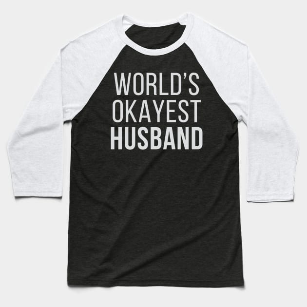 World's Okayest Husband Baseball T-Shirt by Venus Complete